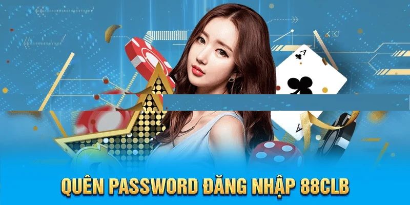 Hướng dẫn Đăng nhập 88CLB khi quên mật khẩu 