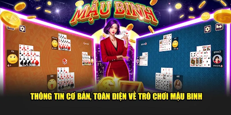 Thông tin cơ bản, toàn diện về trò chơi mậu binh