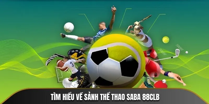 Tìm hiểu về sảnh Thể Thao SABA 88CLB